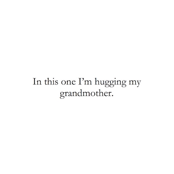 In this one I'm hugging my grandmother.