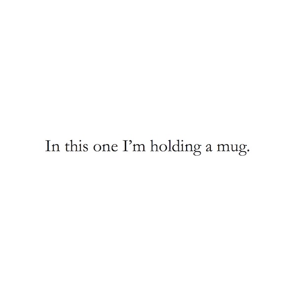 In this one I'm holding a mug.