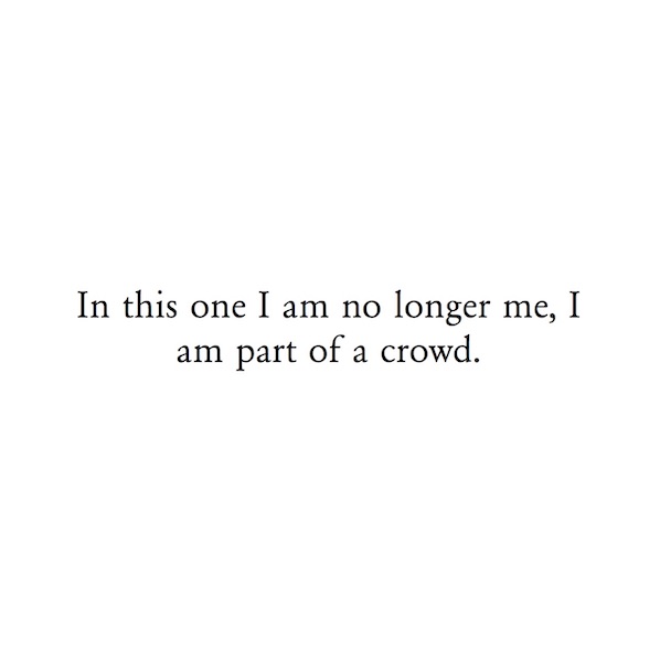 In this one I'm no longer me, I am part of a crowd.