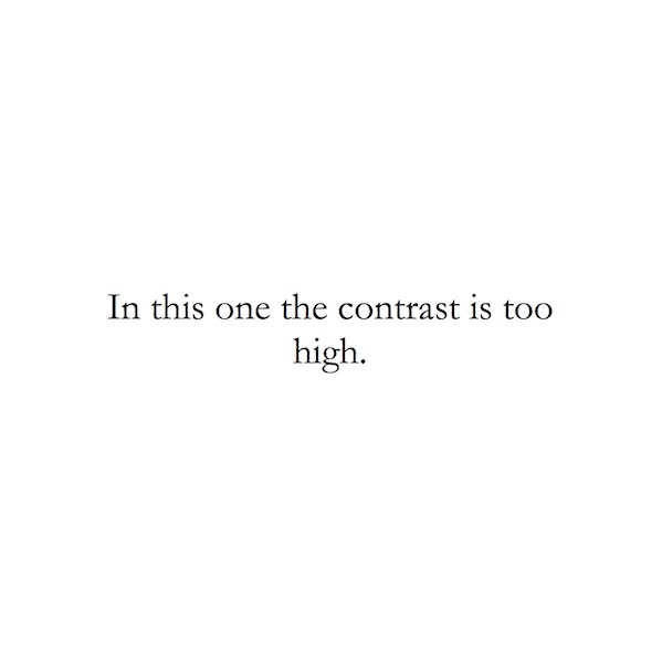 In this one the contrast is too high.