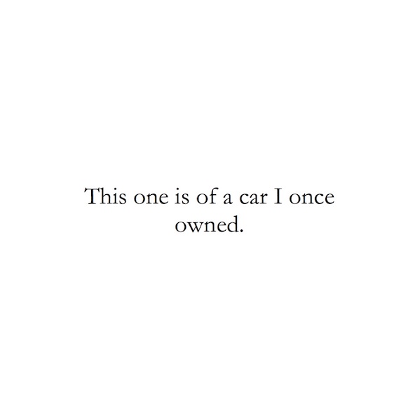 This one is of a car I once owned.