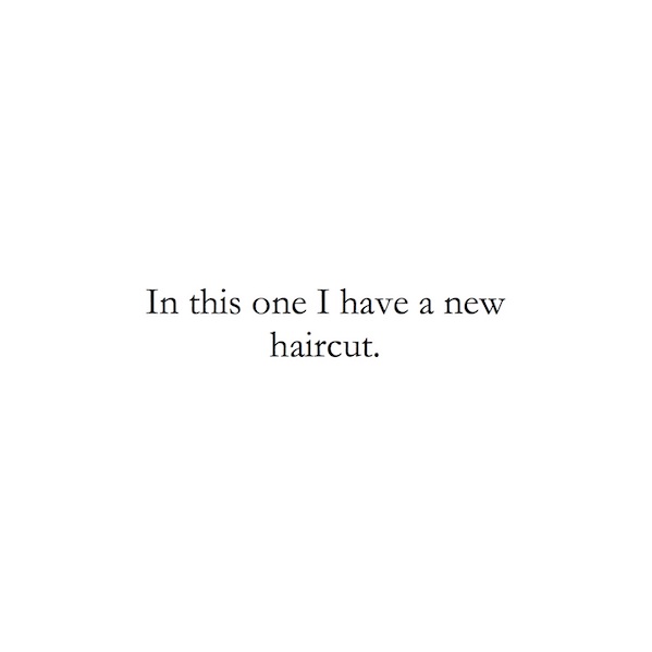 In this one I have a new haircut.