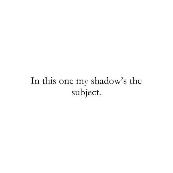 In this one my shadow's the subject.